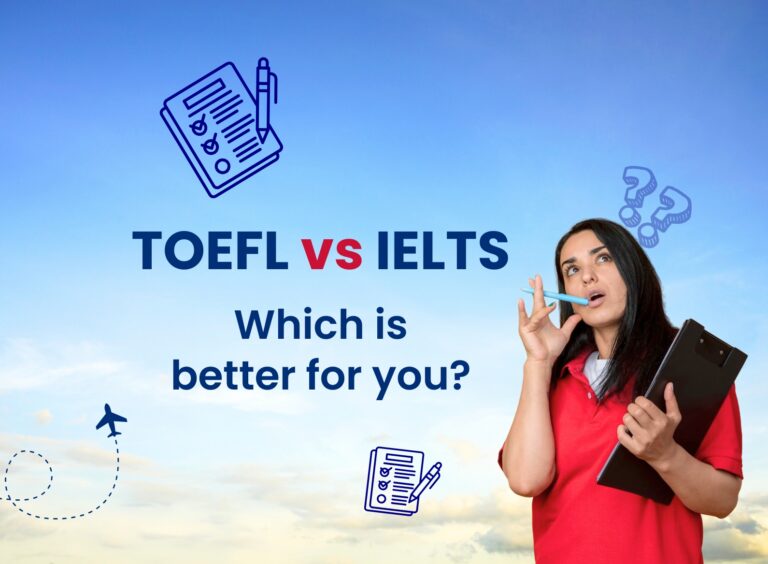 TOEFL vs. IELTS Comparison: Which is better for you?