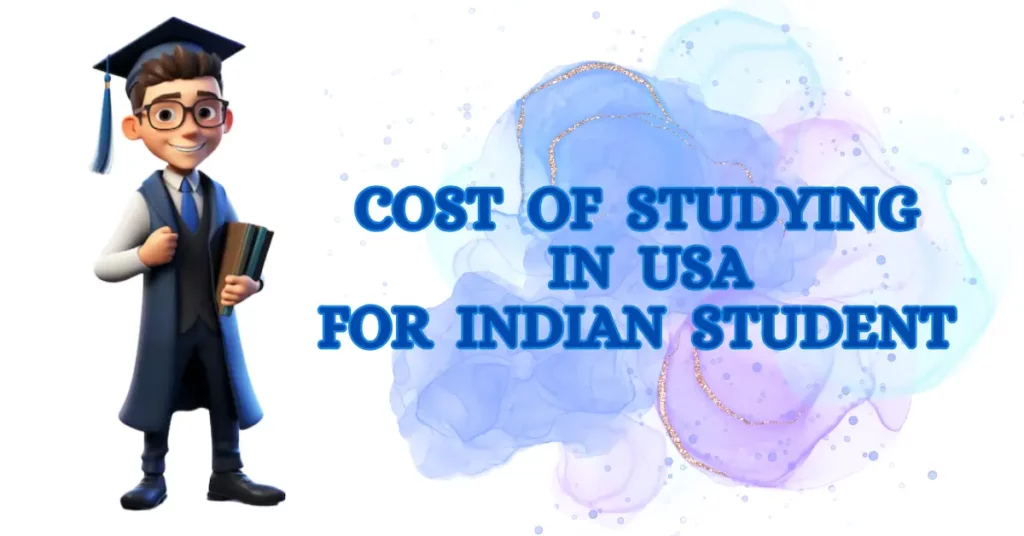 Cost of Studying In USA For Indian Student