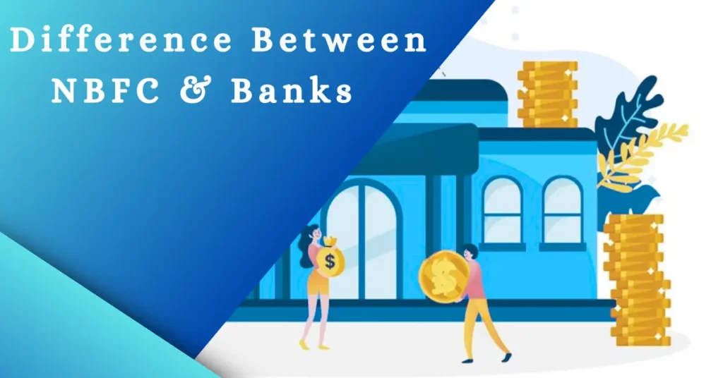 Difference Between NBFC And Banks