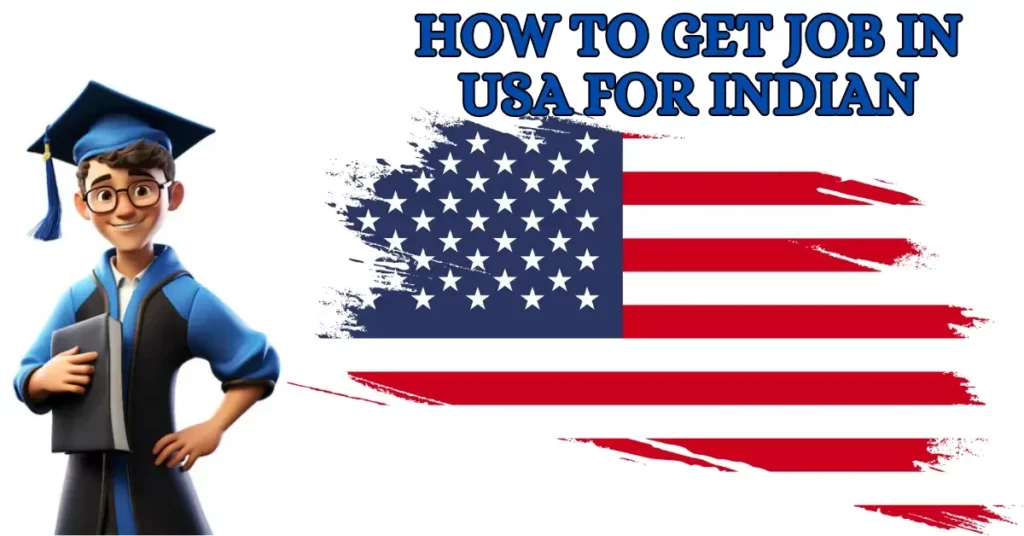 How to Get a Job In the USA for Indian