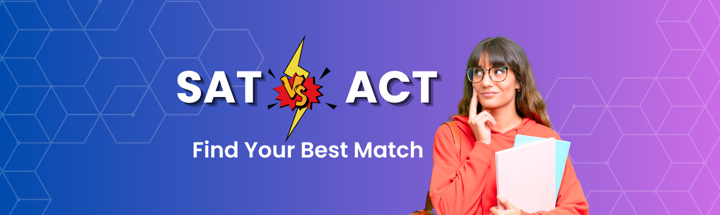 SAT vs. ACT: Which test is right for your goals?