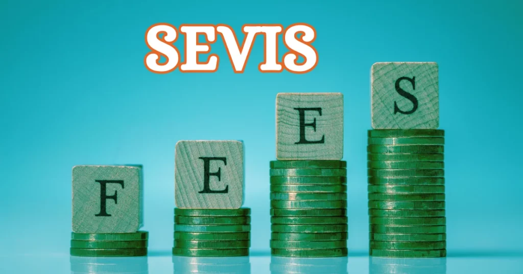 Sevis Fee