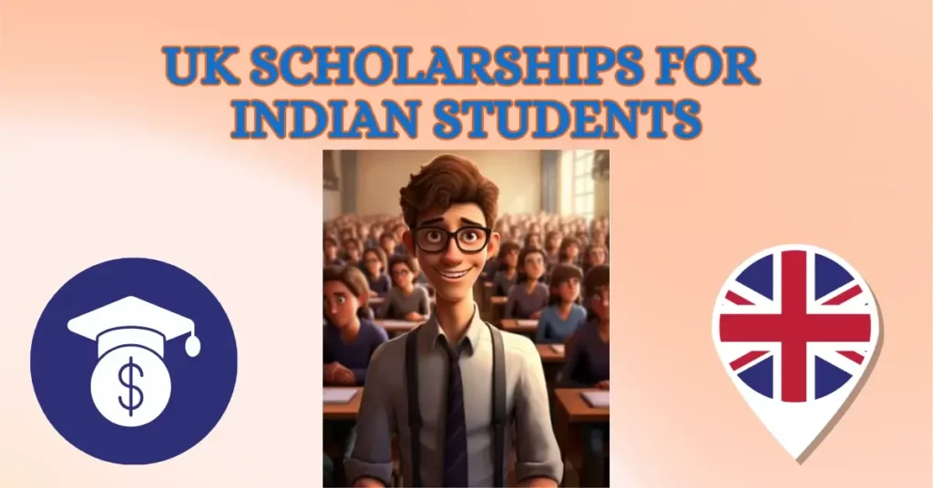 Compiled UK Scholarships for Indian Students 2024 2025