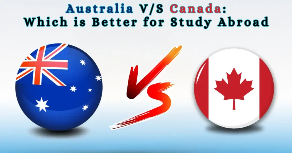 Australia or Canada Which is Better for Study Abroad