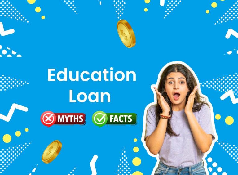 Myths vs Facts About Education Loans: Don’t Fall for Misunderstanding!