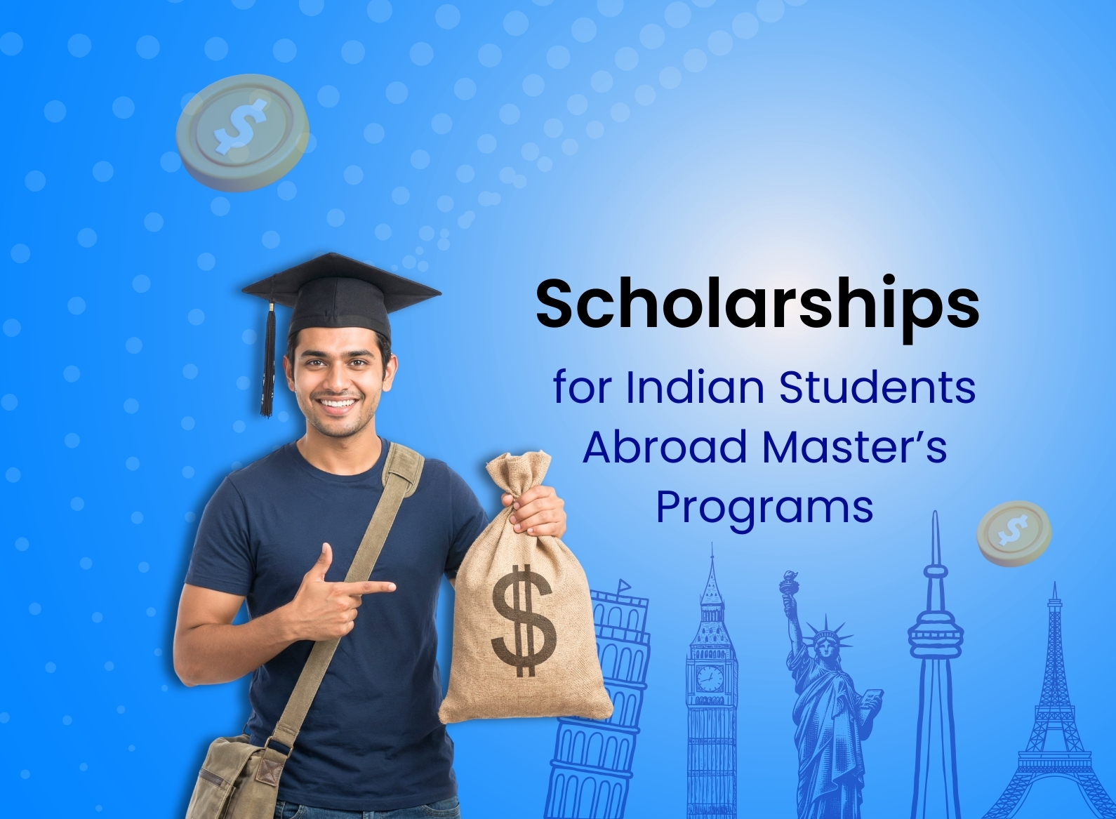 Top Scholarships for Indian Students to Study Abroad for Masters