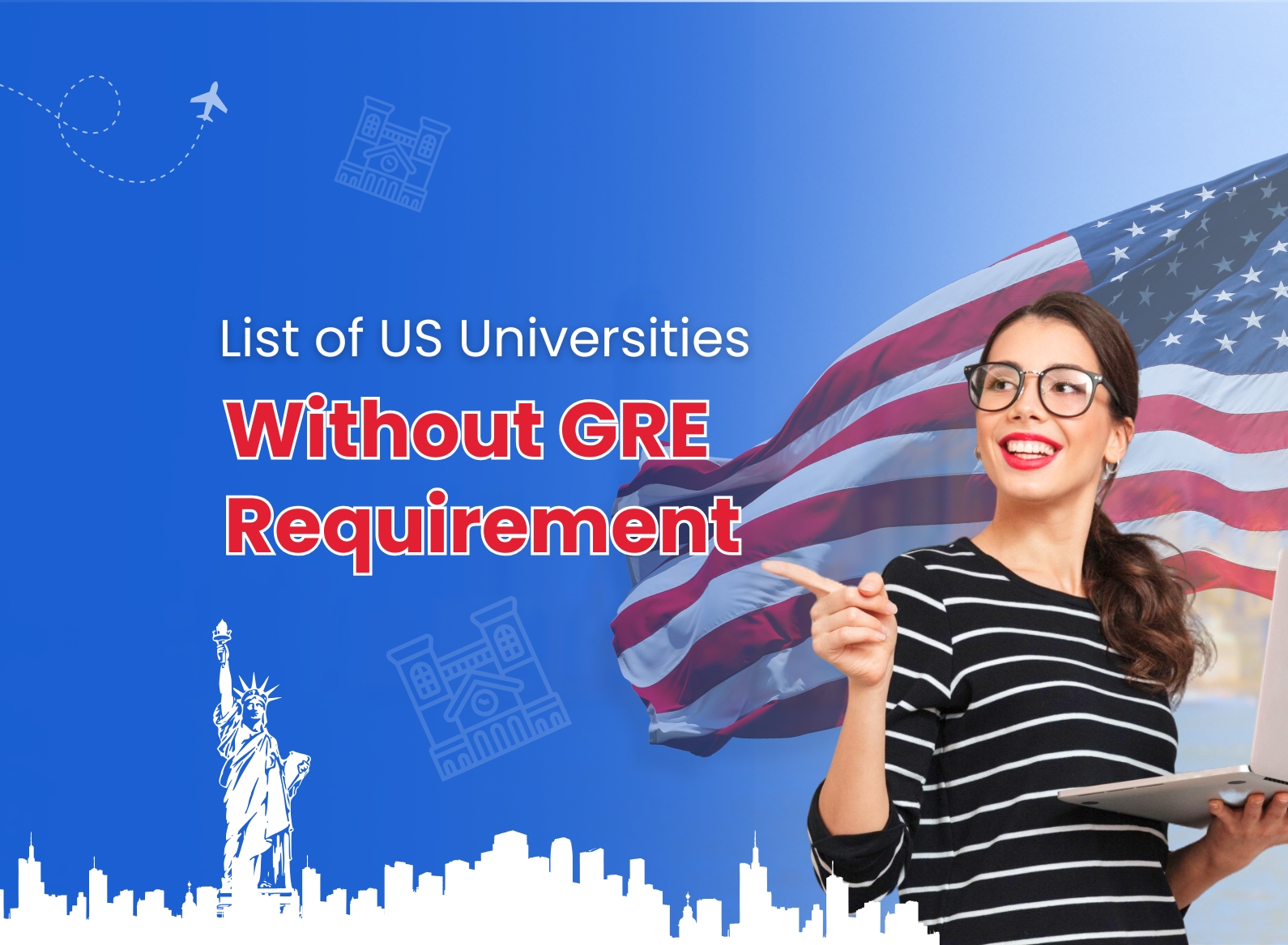 Colleges Without Ras Top 10 Universities in USA Without GRE for MS & PhD in 2025
