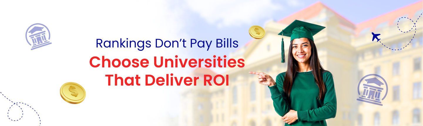 Why Students in 2026 Are Prioritizing ROI Over Rankings When Choosing Universities Abroad Hero Image