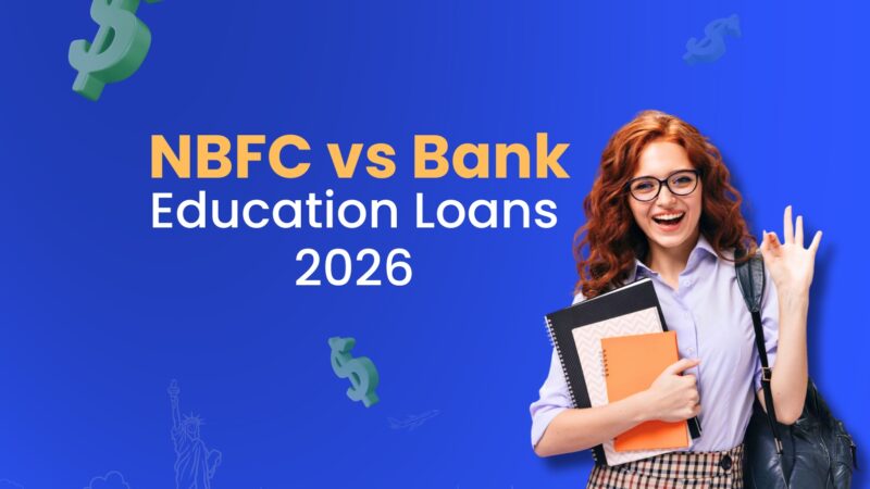 NBFC vs Bank Education Loans: Which Works Best for Students Eyeing Emerging Study Destinations?