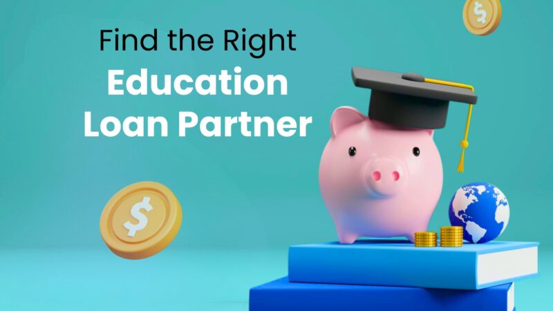 Choosing the Right Education Loan Partner: What Students Should Ask Before Signing the Dotted Line