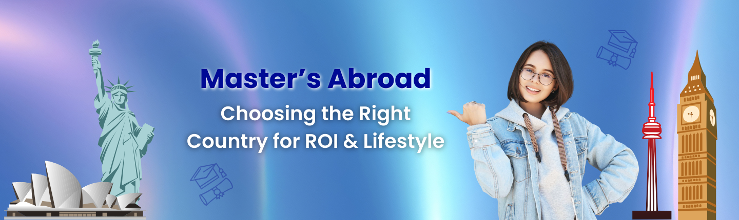 Masters abroad how indian students pick the right country based on roi work rules lifestyle hero image