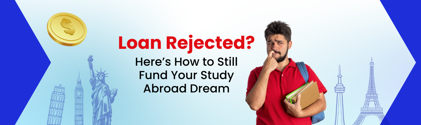 How to get an overseas education loan when your first application gets rejected hero image