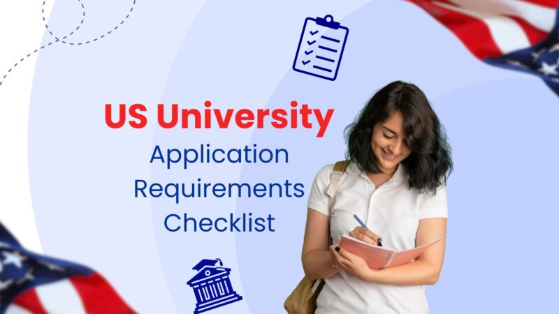 U.S. University Requirements Decoded: A Step-by-Step Checklist for Indian Students (With Real Examples)