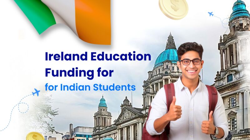 Study in Ireland Without Collateral or Co-Signer: Education Loan Options for Indian Students
