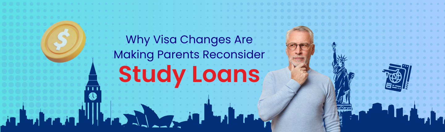 Parents rethinking overseas education loans visa changes hero image
