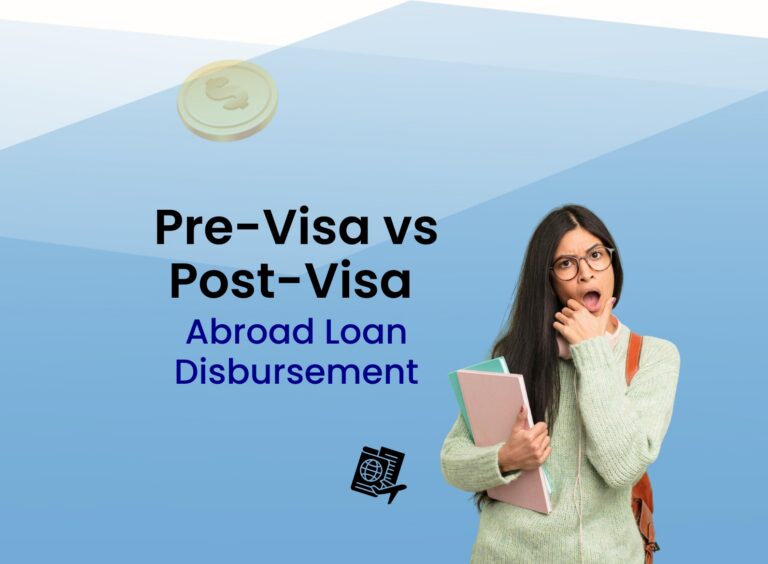 Pre-Visa vs Post-Visa Study Abroad Loan Disbursement: What Students Need to Know