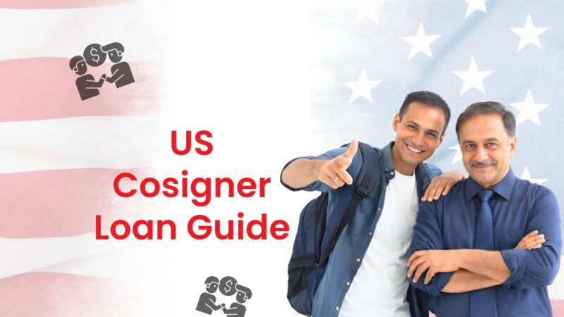 US Cosigner Education Loan: How Indian Students Can Get a Loan with a US-Based Cosigner