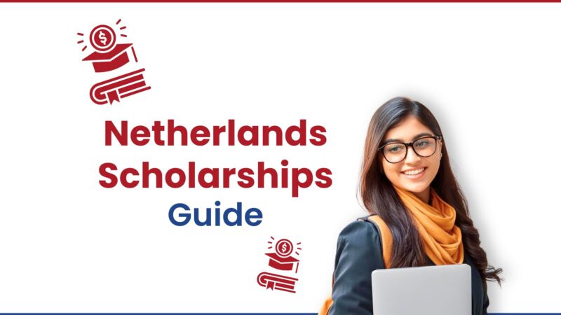 The Ultimate Netherlands Scholarship Guide for Indian & International Students