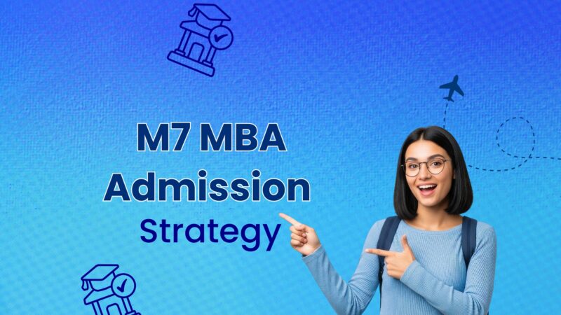 How to Get Into an M7 MBA: Admissions, Profile & Application Strategy