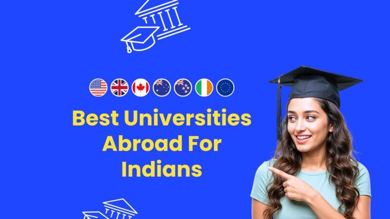 Best Universities Abroad for Indian Students 2026: Rankings, Costs & Top Picks