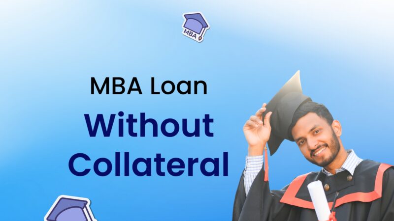 Abroad MBA Loan without Collateral for Indian Students