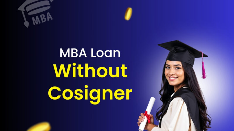Education Loan for MBA Abroad Without Cosigner