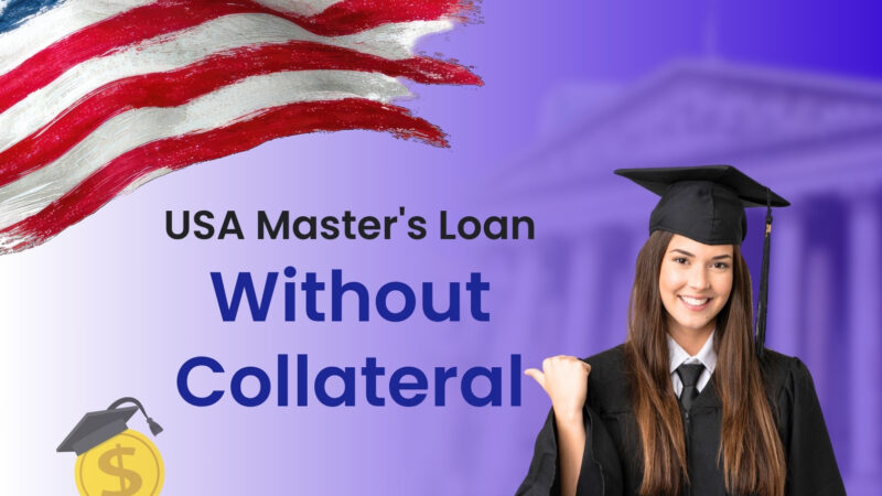 Loan for Masters in USA without Collateral