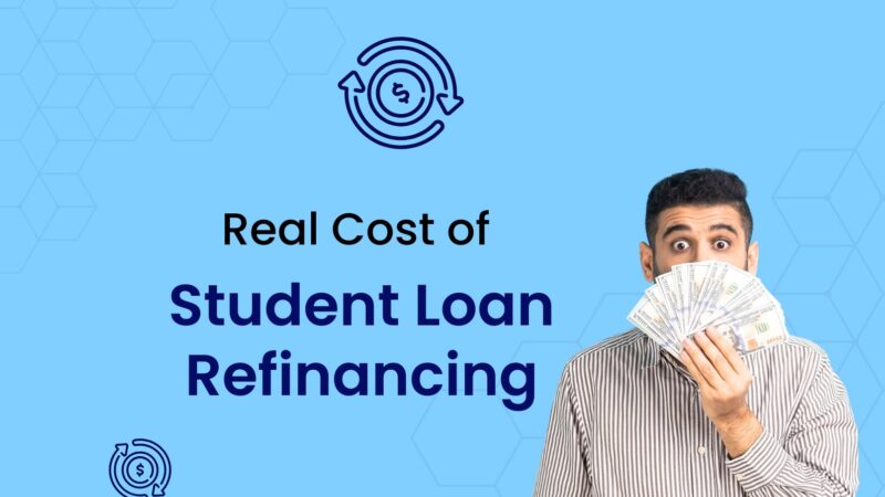 How Much Does It Cost to Refinance Student Loans? Full Guide